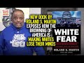 White Fear: Roland's New Book Exposes How The Browning Of America Is Making Whites Lose Their Minds