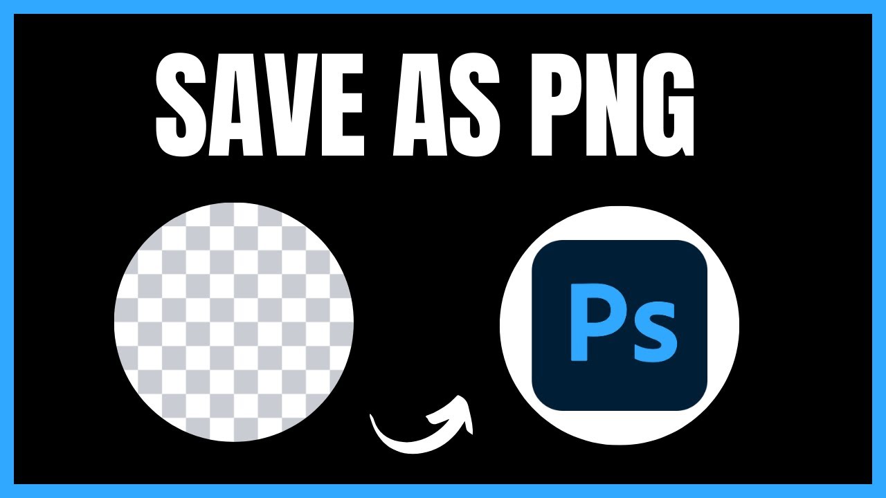 How to Save as PNG in Photoshop | Complete Guide - YouTube