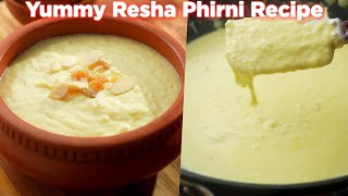 The Best Resha Phirni Recipe For Beginners