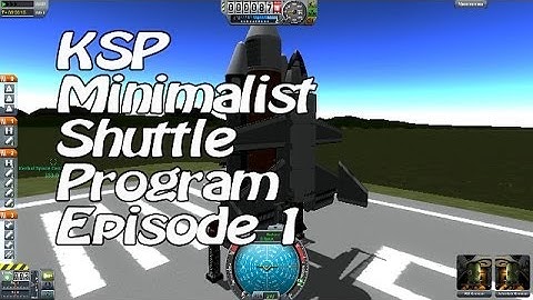 Kerbal Space Program Minimalist Shuttle Program Ep 1 - Why does our rocket have wings?