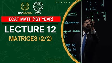 Math ECAT 1st year | Lecture 12 | Matrices (2/2) | PCTB Insaf Academy