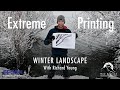 Extreme printing  paysages dhiver avec richard young