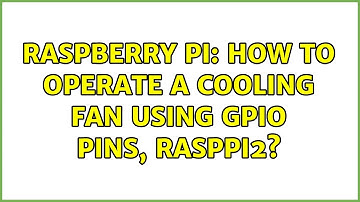 Raspberry Pi: How to operate a cooling fan using GPIO pins, RaspPi2? (2 Solutions!!)