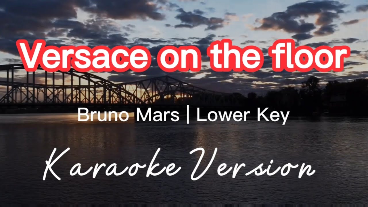 VERSACE ON THE FLOOR | BRUNO MARS | LOWER KEY | KARAOKE VERSION