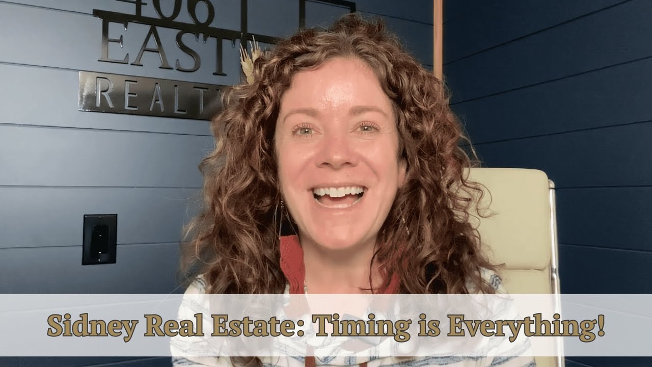 Sidney Real Estate: Timing is Everything!