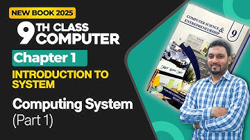 9th Class Computer Chapter 1 | Computing System Part 1 | Class 9th Computer New Book 2025