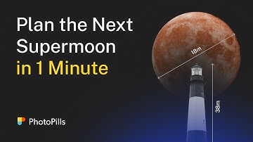 How to Plan a Photo of the Next Supermoon in 1 Minute