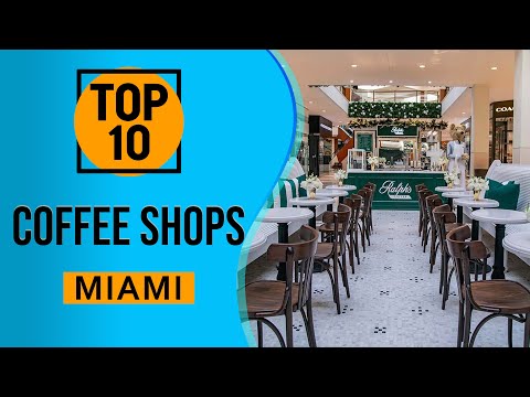 Video: Top 10 Miami Coffee Shops