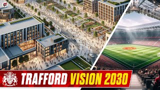Trafford Vision: Incredible Manchester Redevelopment Plan & Old Trafford | Ratcliffe's Ambition