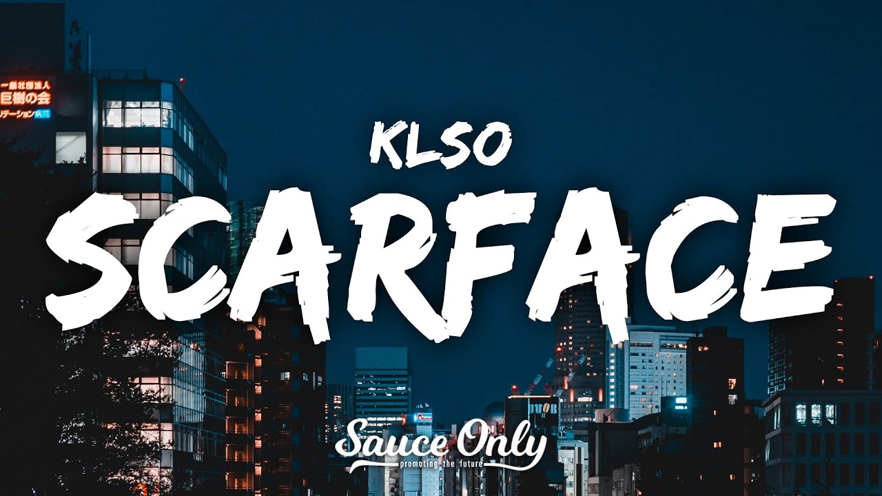 Watch KLSO - Scarface (Lyrics) on YouTube Watch KLSO - Scarface (Lyrics) on YouTube