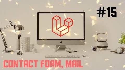 Laravel tutorial #15 - Contact form, Mail