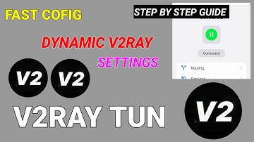 How to setup V2ray Tun VPN with fast dynamic v2ray settings: Step by step to secure browsing 