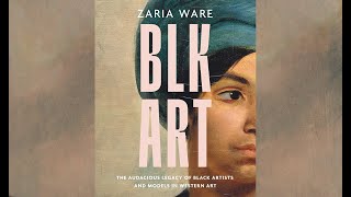 BLK ART: The Audacious Legacy of Black Artists and Models in Western Art