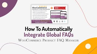 Automatically Integrate Global FAQs For WooCommerce Product FAQ Manager Plugin