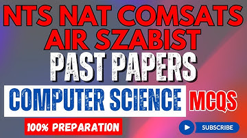 NTS NAT COMSATS AIR SZABIST Entrance Test Preparation 2025 | Computer Science Past Papers MCQs