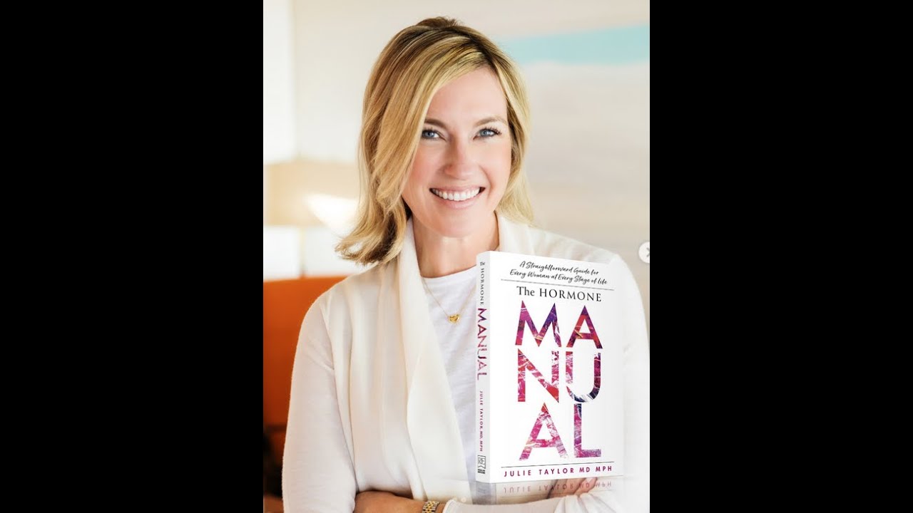 Hormones & Women: From puberty to menopause; with Julie Taylor, M.D.