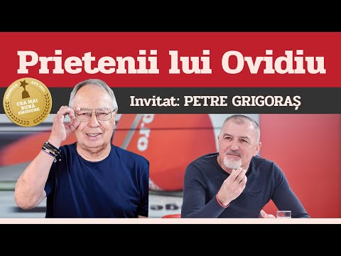 PETRE GRIGORAȘ, invitat la Prietenii lui Ovidiu » EDIȚIA INTEGRALĂ (episodul 114)