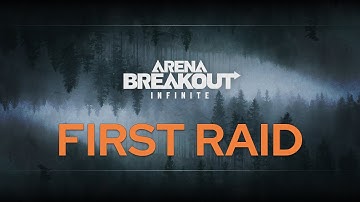 First Raid | Arena Breakout Infinite | Steam & Epic Launch