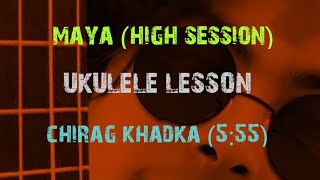 MAYA (High session) UKULELE LESSON | 5:55 | UKULELE NEPAL | Chirag khadka maya high session