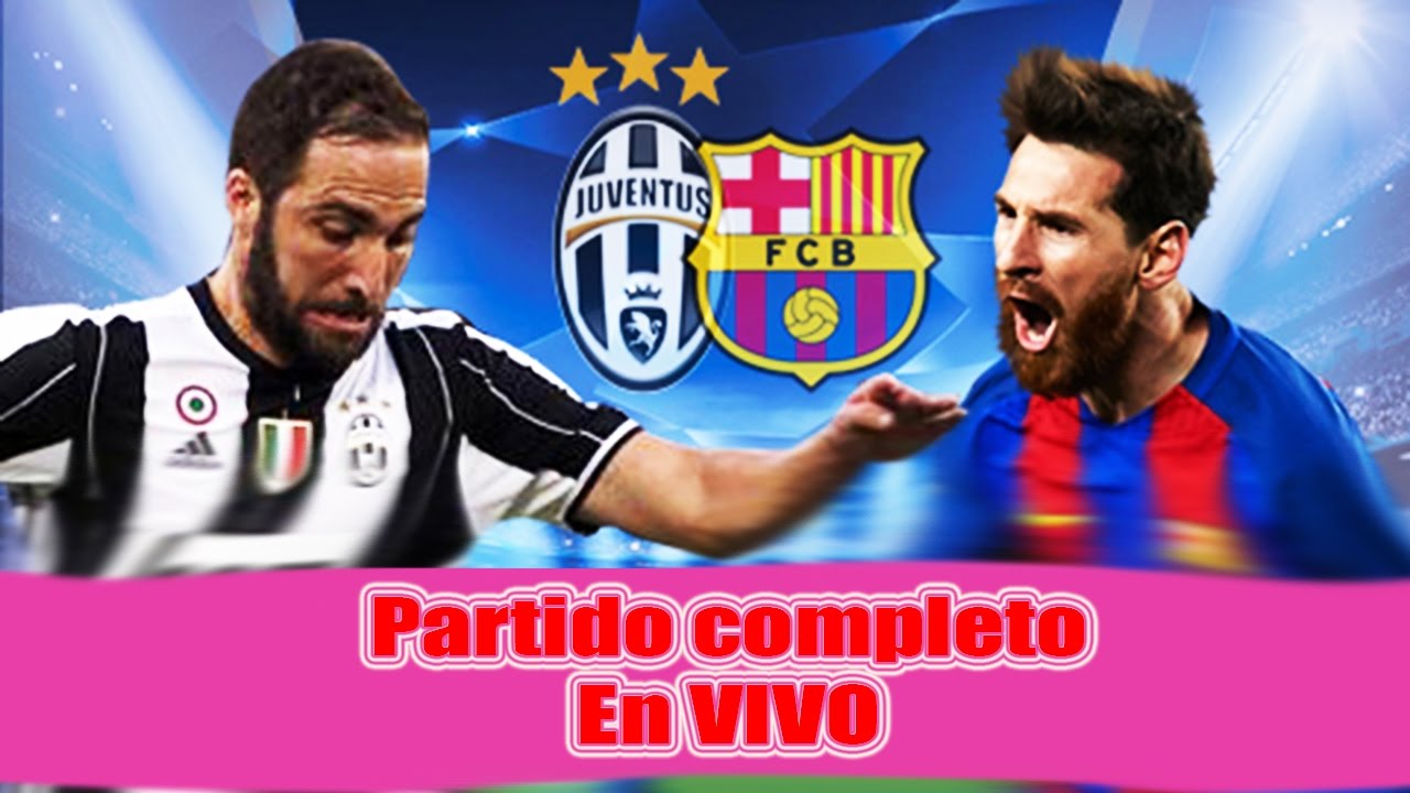Juventus vs FC Barcelona Full Match Replay - Partido ...