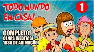 TODO MUNDO EM CASA - TEMPORADA 1 - COMPLETO!