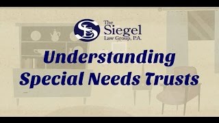 Understanding Special Needs Trusts | The Siegel Law Group, P.A.