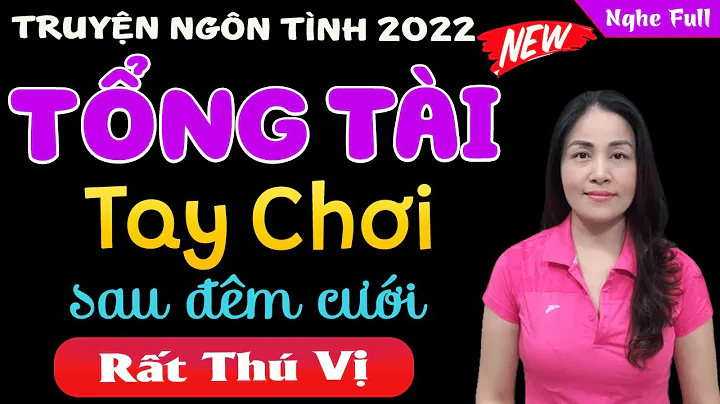 [Truyn ngn hay] Tng Ti Tay Choi Sau m Ci - Truyn n...