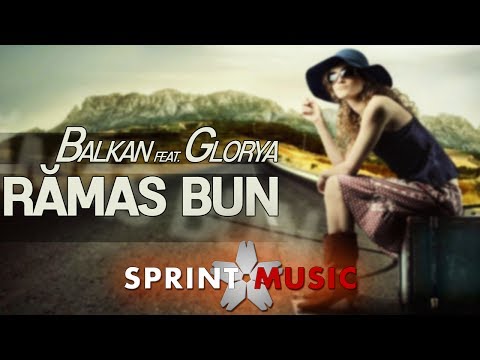 Balkan Feat. Glorya - Ramas Bun | Single Oficial