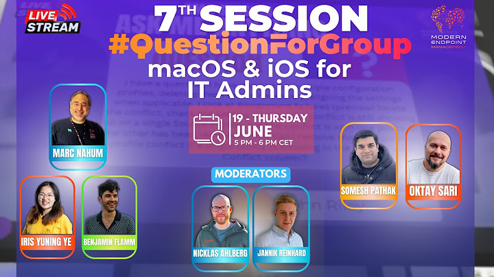 macOS & iOS Management for IT Admins – Live AMA Replay | #QuestionForGroup 7