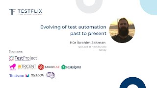 Evolving Of Test Automation Past To Present By Hur Ibrahim Sakman Testflix 2020