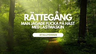 Rättegång Äldre man skrämde ung ryttare på häst med lastmaskin