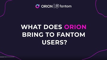 What does Orion bring to Fantom users?