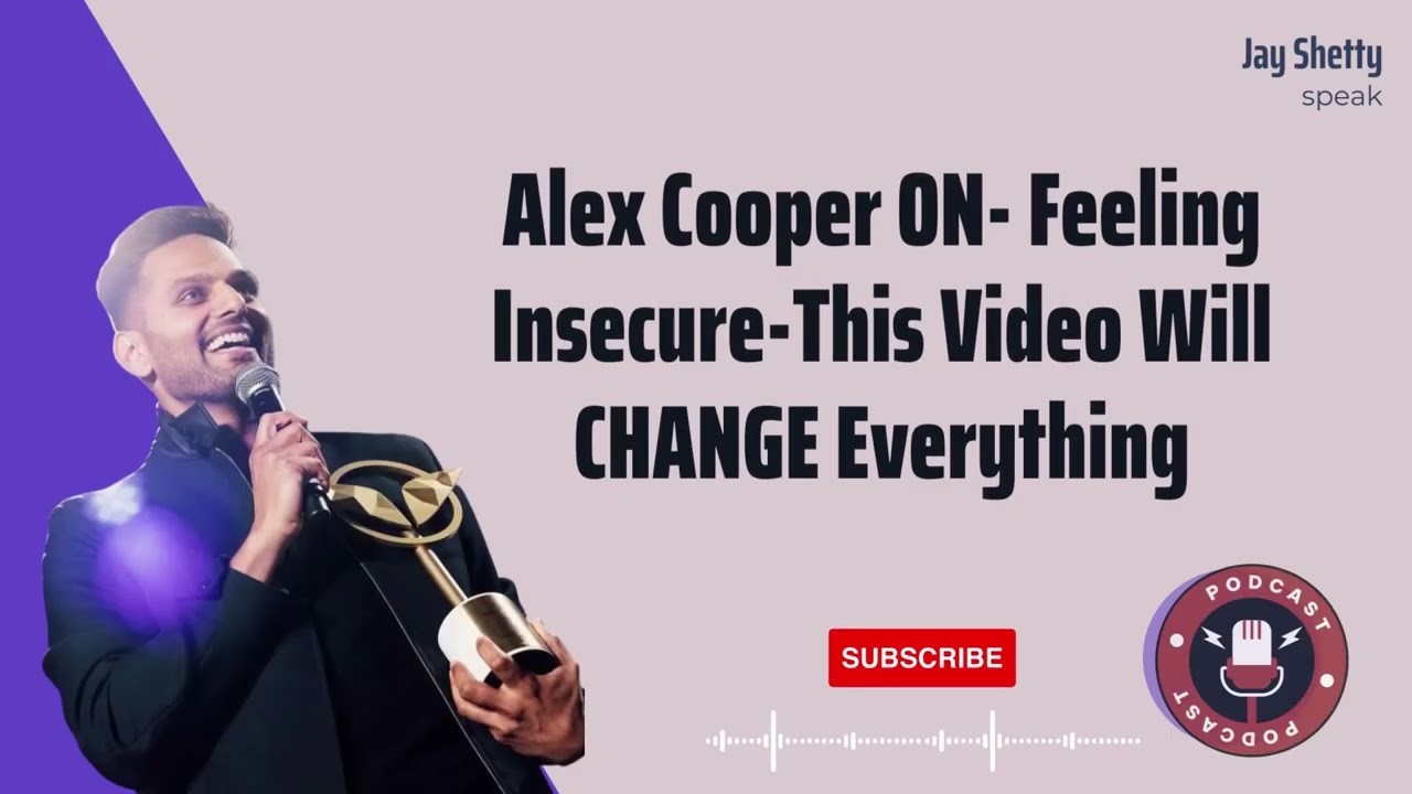 Always Enthusiastic | Alex Cooper ON  Feeling Insecure This Video Will CHANGE Everything