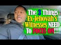 The 3 Things Ex-Jehovah&#39;s Witnesses NEED to FOCUS ON!!!