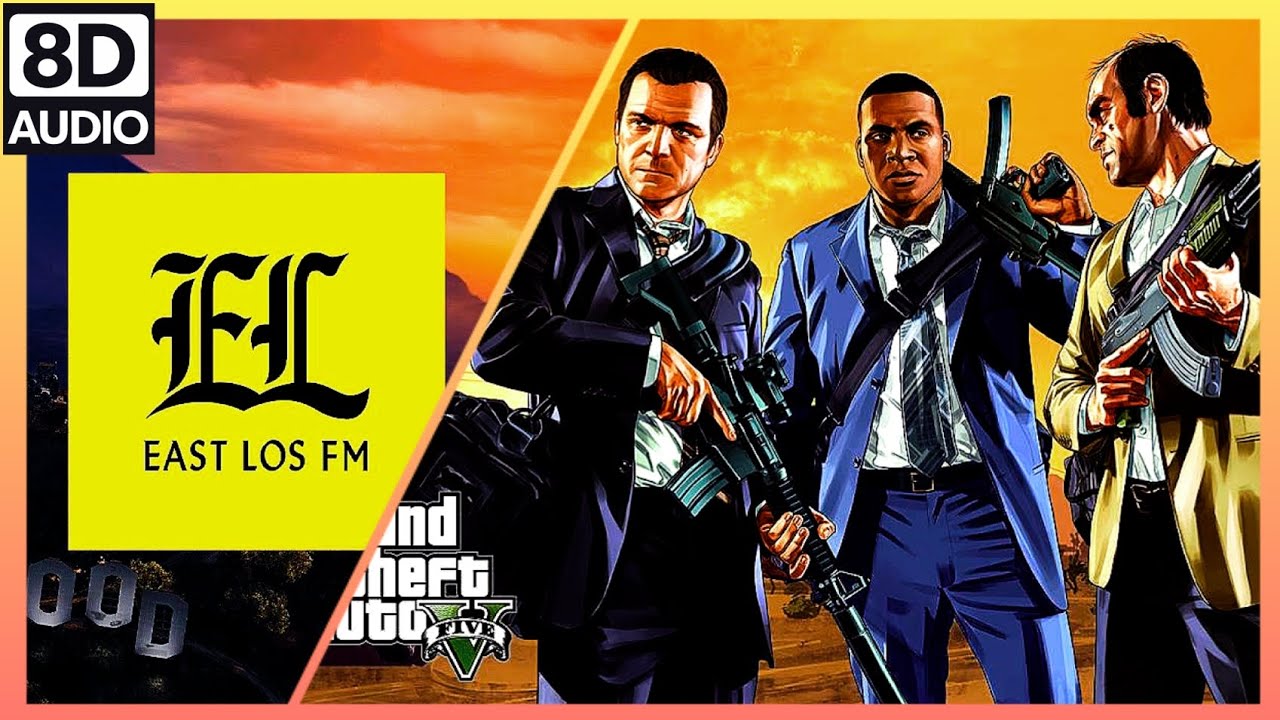 EAST LOS FM Gta 5 Radio Completa 8D USE AURICULARES YouTube 