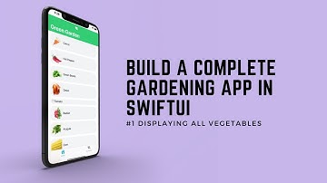 Build a Complete Gardening App in SwiftUI #1 - Display all Vegetables