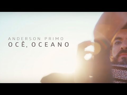 Ocê, Oceano - Anderson Primo (Clipe Oficial)