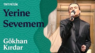 💔 Gökhan Kırdar | Yerine Sevemem (Canlı Performans)