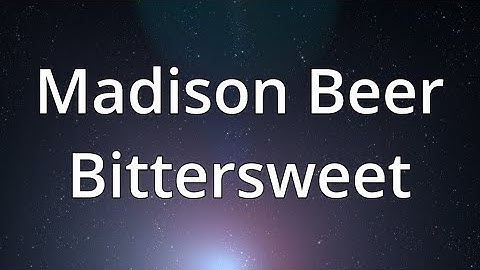 Madison Beer - Bittersweet (Lyrics) - 1 Hour Loop