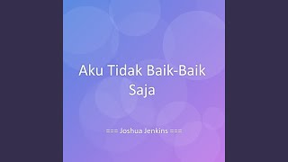 Download Lagu Aku Tidak Baik-Baik Saja MP3 Download Lagu Aku Tidak Baik-Baik Saja MP3