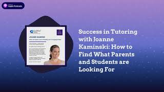 Success in Tutoring with Joanne Kaminski: How to Find What Parents and Students are Looking For