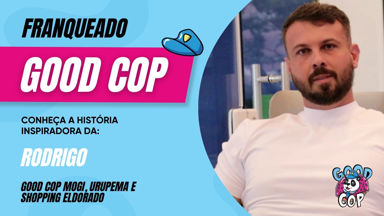 PODFALAR FRANQUEADO #EP28 - Rodrigo, franqueado da Good Cop Urupema, Mogi e Shopping Eldorado!