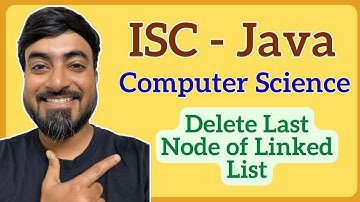 ISC Class 12 Computer Science | Java Program to Delete Last Node of Linked List