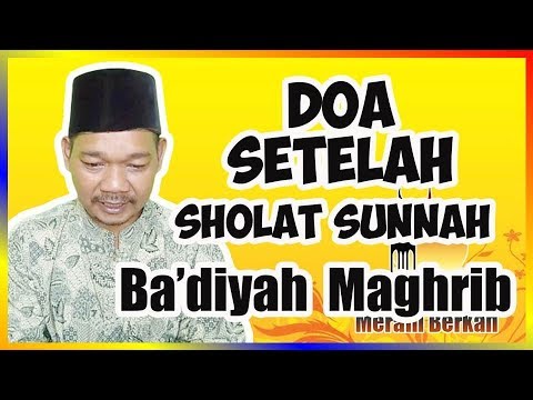 Bacaan Doa Pendek Setelah Sholat Sunnah Ba Diyah Maghrib Youtube