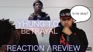 Yhung T.O - Betrayal REACTION | REVIEW