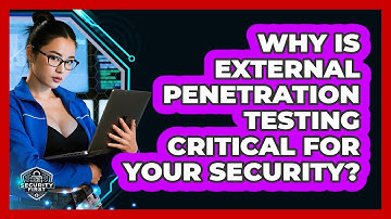 Why Is External Penetration Testing Critical For Your Security? - SecurityFirstCorp.com