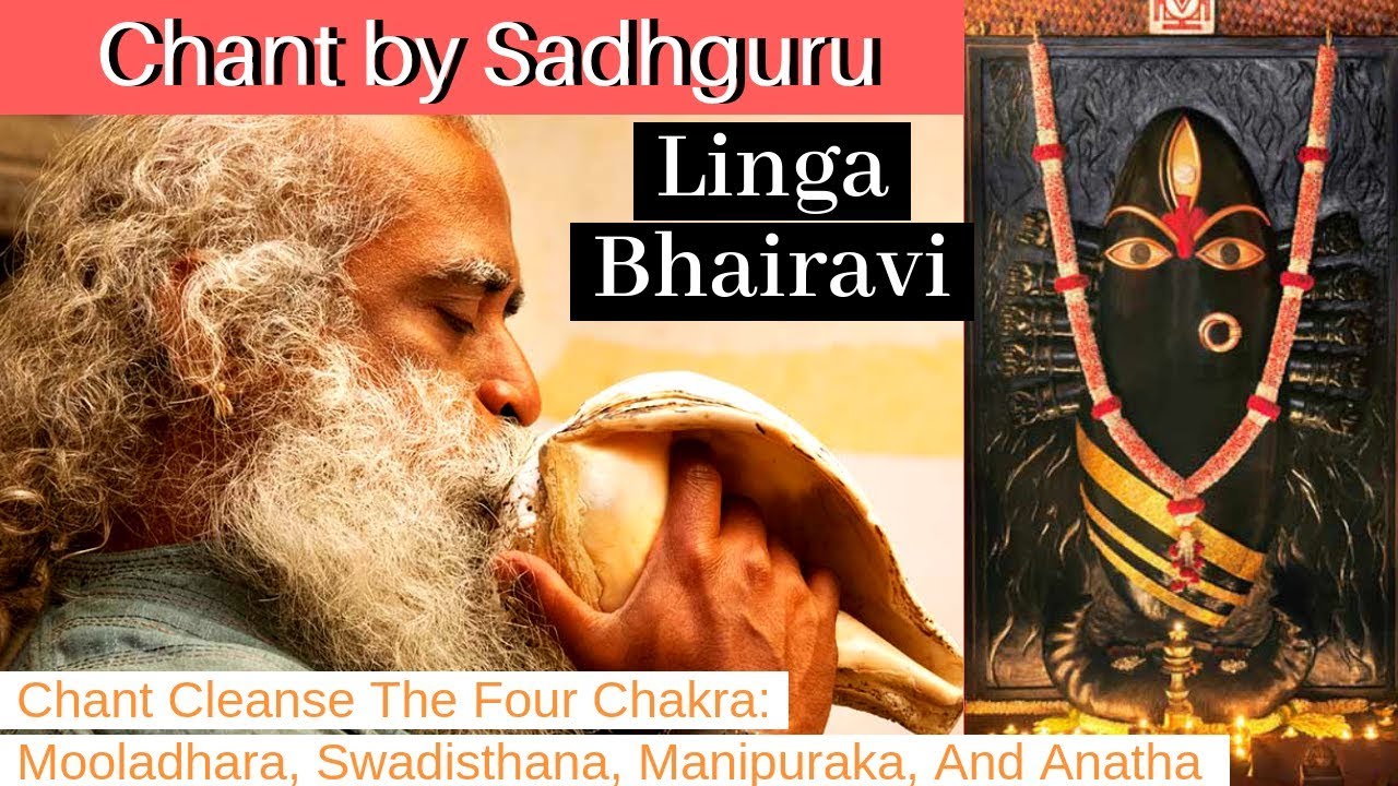 Linga Bhairavi Chant By Sadhguru   Cleanse Chakras  brings Health well being stability