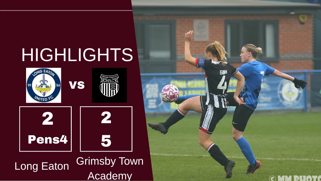 Highlights-Long Eaton Utd Ladies VS Grimsby Town Academy Women. League Cup. 12 10 25