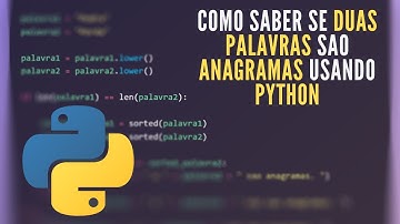Tutorial Python | Como saber se duas palavras sao Anagramas Usando Python