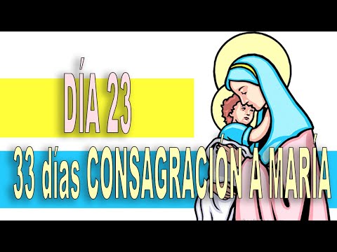 🔶 DÍA 23 - 33 DÍAS de CONSAGRACIÓN a la VIRGEN MARÍA ♥️ MES de MAYO - VIRGEN PURA y SIN MANCHA